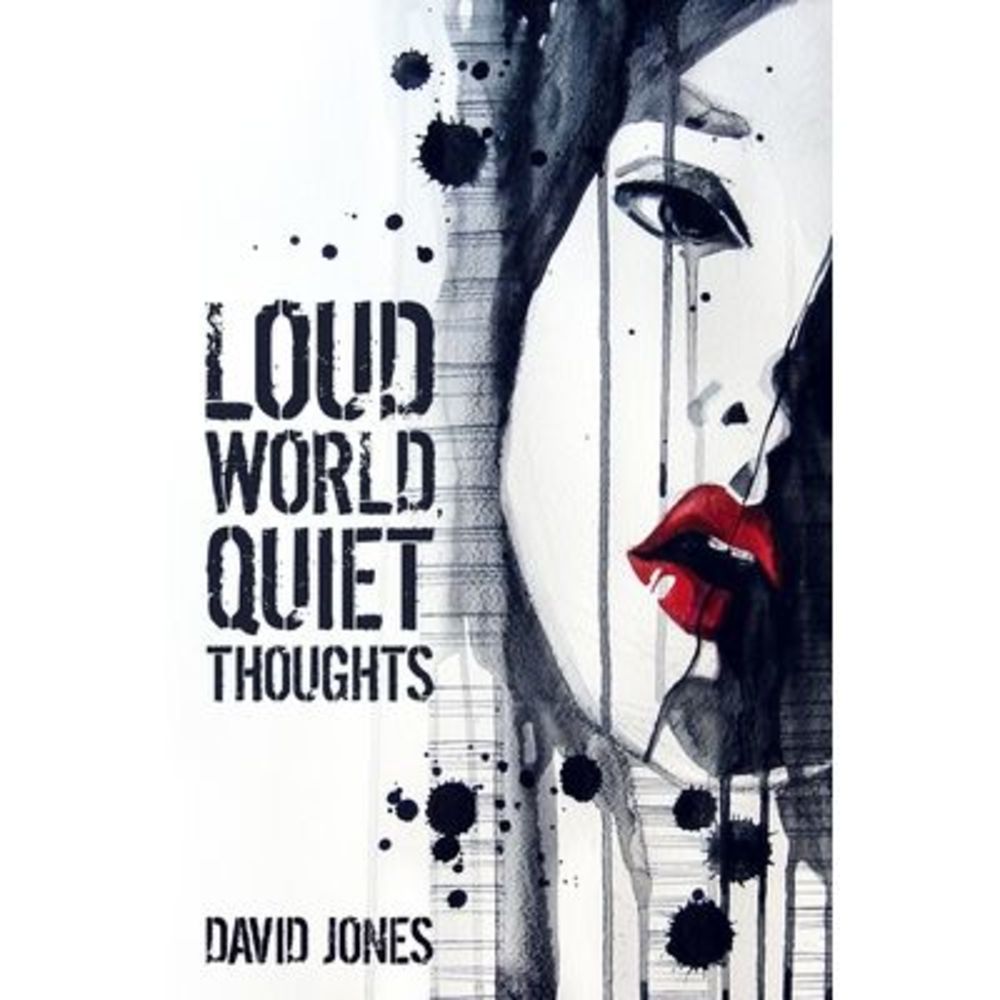 Loud World, Quiet Thoughts -- David Jones